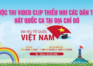 Cuộc thi Video Clip thiếu nhi các dân tộc Hát quốc ca tại “Địa chỉ đỏ”
